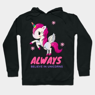 Always Believe in Unicorns Hoodie